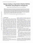 Research paper thumbnail of Sparse Coding on Symmetric Positive Definite Manifolds Using Bregman Divergences