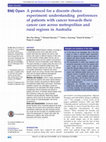 Research paper thumbnail of A protocol for a discrete choice experiment: understanding preferences of patients with cancer towards their cancer care across metropolitan and rural regions in Australia