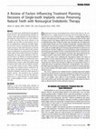 Research paper thumbnail of A Review of Factors Influencing Treatment Planning Decisions of Single-tooth Implants versus Preserving Natural Teeth with Nonsurgical Endodontic Therapy