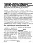 Research paper thumbnail of Initial clinical experience with a remote magnetic catheter navigation system for ablation of cavotricuspid isthmus-dependent right atrial flutter