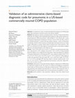 Research paper thumbnail of Validation of an administrative claims-based diagnostic code for pneumonia in a US-based commercially insured COPD population