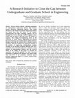 Research paper thumbnail of A research initiative to close the gap between undergraduate and graduate school in engineering