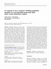 Research paper thumbnail of To resprout or not to resprout? Modeling population dynamics of a root-sprouting monocarpic plant under various disturbance regimes