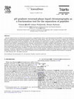 Research paper thumbnail of pH gradient reversed-phase liquid chromatography as a fractionation tool for the separation of peptides