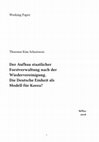 Research paper thumbnail of Working Paper Der Aufbau staatlicher Forstverwaltung nach der Wiedervereinigung. Die Deutsche Einheit als Modell für Korea? WPPP