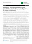 Research paper thumbnail of Implications of movement-related cortical potential for understanding neural adaptations in muscle strength tasks