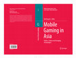 Research paper thumbnail of Mobile Gaming in Asia: Politics, Culture and Emerging Technologies