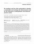 Research paper thumbnail of An academic and free clinic partnership to develop a sustainable rural training and clinical practice site for the education of undergraduate and advanced practice nurses