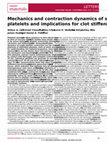 Research paper thumbnail of Mechanics and contraction dynamics of single platelets and implications for clot stiffening