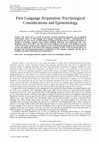 Research paper thumbnail of First Language Acquisition: Psychological Considerations and Epistemology