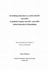 Research paper thumbnail of Re-thinking education in a world with HIV and AIDS; A qualitative inquiry into HIV-and AIDS- related education in Mozambique