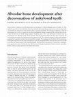 Research paper thumbnail of Alveolar bone development after decoronation of ankylosed teeth