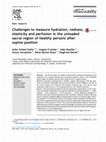 Research paper thumbnail of Challenges to measure hydration, redness, elasticity and perfusion in the unloaded sacral region of healthy persons after supine position