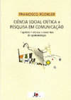 Research paper thumbnail of Ciência social crítica e pesquisa em comunicação - Trajetória histórica e elementos de epistemologia