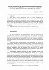 Research paper thumbnail of Novos referenciais de desenvolvimento e planejamento territorial: possibilidades para as pequenas cidades?