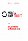 Research paper thumbnail of MARTIAL ARTS STUDIES, issue two: THE INVENTION OF MARTIAL ARTS