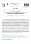 Research paper thumbnail of Motor control may support mirror neuron research with new hypotheses and methods: Reply to comments on "Grasping synergies: A motor-control approach to the mirror neuron mechanism