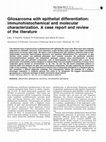 Research paper thumbnail of Gliosarcoma with epithelial differentiation: immunohistochemical and molecular characterization. A case report and review of the literature