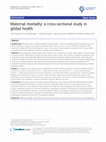 Research paper thumbnail of Maternal mortality: a cross-sectional study in global health