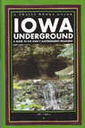 Research paper thumbnail of Iowa Underground: A Guide to the State's Subterranean Treasures