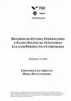 Research paper thumbnail of Reforma do Estado, Federalismo e Elites Políticas: O Governo Lula em Perspectiva Comparada