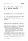 Research paper thumbnail of Review Essay: Mourning Humanism, or, the Idiom of Haunting