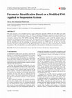 Research paper thumbnail of Parameter Identification Based on a Modified PSO Applied to Suspension System