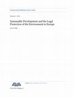 Research paper thumbnail of Sustainable Development and the Legal Protection of the Environment in Europe