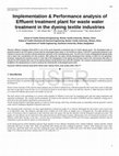 Research paper thumbnail of Implementation & Performance analysis of Effluent treatment plant for waste water treatment in the dyeing textile industries