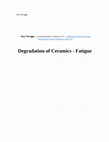 Research paper thumbnail of Degradation of Ceramics -Fatigue