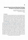 Research paper thumbnail of Genetic Programming and Boosting Technique to Improve Time Series Forecasting