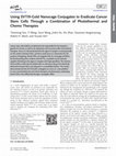 Research paper thumbnail of Using SV119-gold nanocage conjugates to eradicate cancer stem cells through a combination of photothermal and chemo therapies