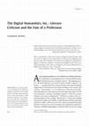 Research paper thumbnail of The Digital Humanities, Inc.: Literary Criticism and the Fate of a Profession (PMLA Mar 2016)