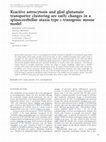 Research paper thumbnail of Reactive astrocytosis and glial glutamate transporter clustering are early changes in a spinocerebellar ataxia type 1 transgenic mouse model