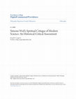 Research paper thumbnail of Simone Weil's Spiritual Critique of Modern Science: An Historical-Critical Assessment