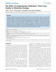 Research paper thumbnail of The Effect of Inappropriate Calibration: Three Case Studies in Molecular Ecology