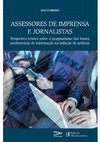 Research paper thumbnail of Assessores de Imprensa e Jornalistas - Perspetiva teórica sobre o pragmatismo das fontes profissionais de informação na indução de notícias