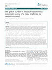 Research paper thumbnail of The global burden of neonatal hypothermia: systematic review of a major challenge for newborn survival