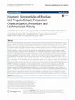 Research paper thumbnail of Polymeric Nanoparticles of Brazilian Red Propolis Extract: Preparation, Characterization, Antioxidant and Leishmanicidal Activity