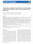 Research paper thumbnail of Comparative evaluation of the effectiveness of desensitizing agents in dentine tubule occlusion using scanning electron microscopy