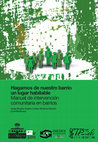 Research paper thumbnail of Hagamos de nuestro barrio un lugar habitable Manual de intervención comunitaria en barrios