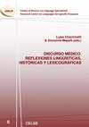 Research paper thumbnail of Chierichetti, Luisa / Mapelli, Giovanna     Discurso médico. Reflexiones lingüísticas, històricas y lexicográficas  2015  ISBN 978-88-89804-27-8     CERLIS Series  Volume 6