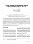 Research paper thumbnail of Fracture resistance of weakened roots restored with composite resin and glass fiber post