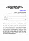 Research paper thumbnail of Agricultura campesina y migración: el impacto de un cultivo comercial en un pueblo de migrantes