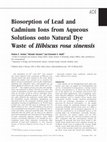 Research paper thumbnail of Biosorption of lead and cadmium ions from aqueous solutions onto natural dye waste of Hibiscus rosa sinensis