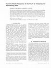 Research paper thumbnail of Dynamic Plastic Response of Aluminum at Temperatures Approaching Melt