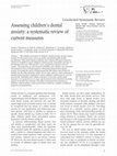 Research paper thumbnail of Assessing children's dental anxiety: a systematic review of current measures