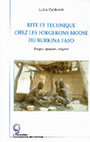 Research paper thumbnail of Rite et technique chez les forgerons moose du Burkina Faso, Forger,  apaiser, soigner.  Éditions de l’Harmattan, Paris, 2010.