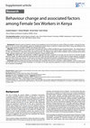 Research paper thumbnail of Behaviour change and associated factors among female sex workers in Kenya