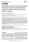 Research paper thumbnail of Knowledge, attitude and practices on jigger infestation among household members aged 18 to 60 years: case study of a rural location in Kenya